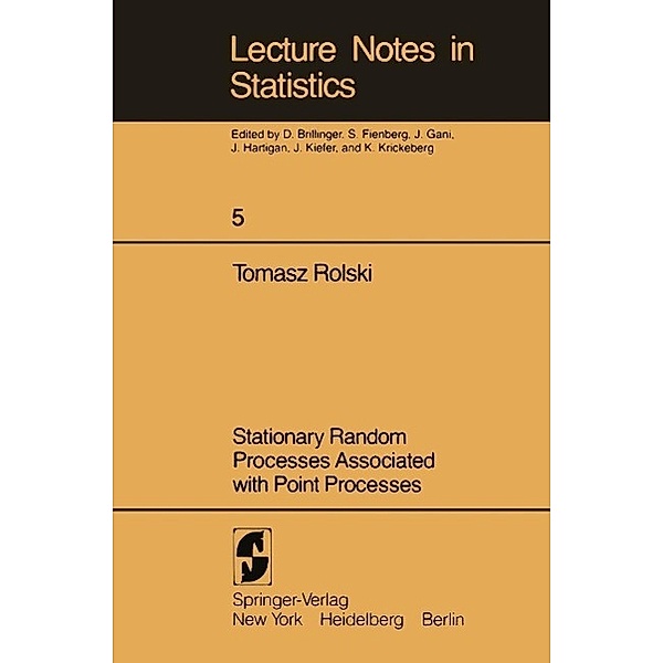 Stationary Random Processes Associated with Point Processes / Lecture Notes in Statistics Bd.5, Tomasz Rolski