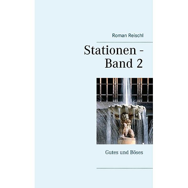 Stationen - Band 2, Roman Reischl