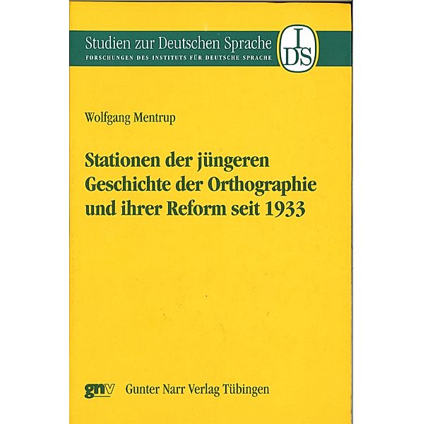 Stationen der jüngeren Geschichte der Ortographie und ihrer Reform seit 1933 / Studien zur deutschen Sprache Bd.29, Wolfgang Mentrup