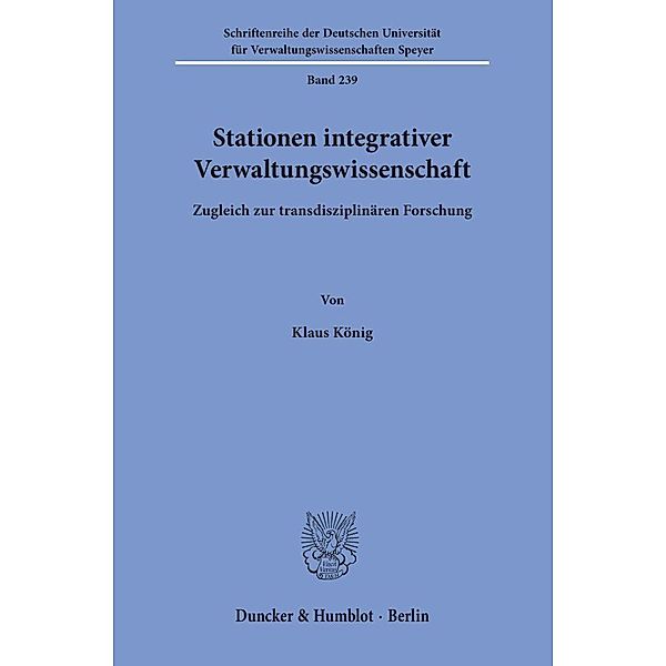 Stationen integrativer Verwaltungswissenschaft., Klaus König