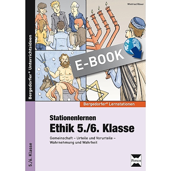 Stationenlernen Ethik 5./6. Klasse / Bergedorfer® Lernstationen, Winfried Röser