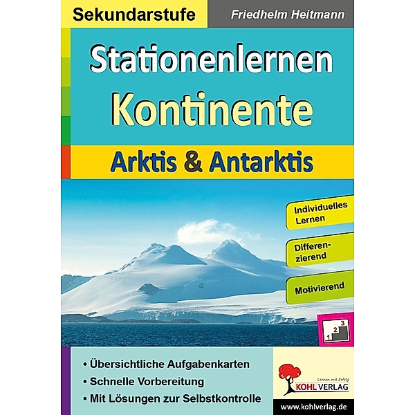 Stationenlernen Kontinente / Arktis & Antarktis / Stationenlernen, Friedhelm Heitmann