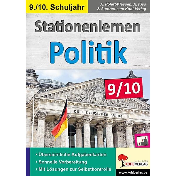 Stationenlernen Politik / Klasse 9-10 / Stationenlernen, Annette Pölert-Klassen, Anselm Kiss, Autorenteam Kohl-Verlag