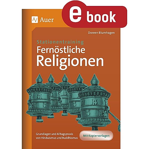 Stationentraining - Fernöstliche Religionen / Stationentraining Sekundarstufe Religion, Doreen Blumhagen