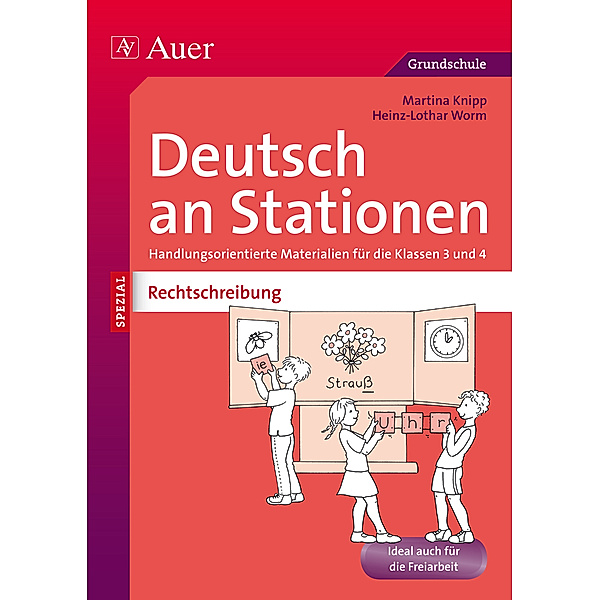 Stationentraining Grundschule Deutsch / Deutsch an Stationen Spezial: Rechtschreibung 3/4, Martina Knipp, Heinz-Lothar Worm