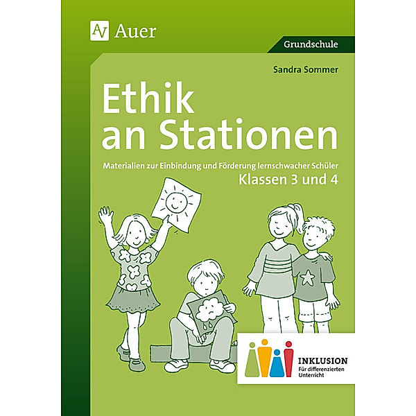 Stationentraining Grundschule Ethik / Ethik an Stationen, Klassen 3 und 4 Inklusion, Sandra Sommer