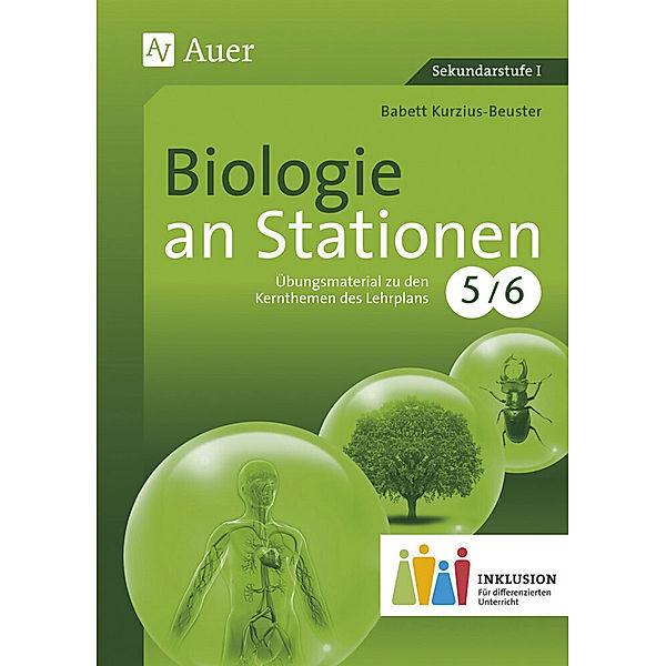 Stationentraining Sekundarstufe Biologie / Biologie an Stationen, Klasse 5/6 Inklusion, Babett Kurzius-Beuster