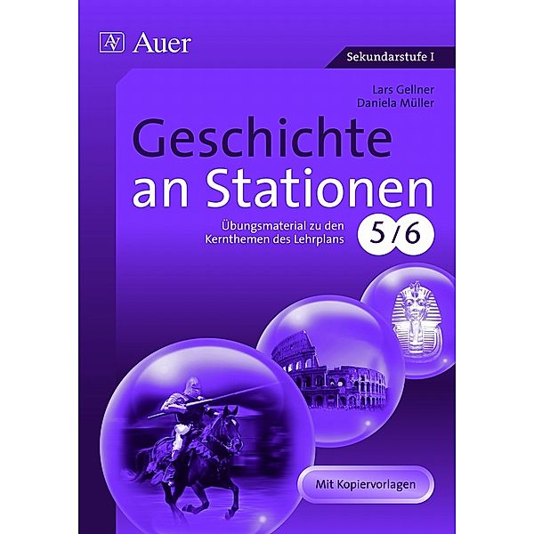 Stationentraining Sekundarstufe Geschichte / Geschichte an Stationen, Klassen 5/6, Lars Gellner, Daniela Müller