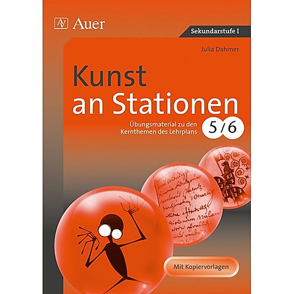 Stationentraining Sekundarstufe Kunst/WTG / Kunst an Stationen, Klassen 5/6, Julia Dahmer