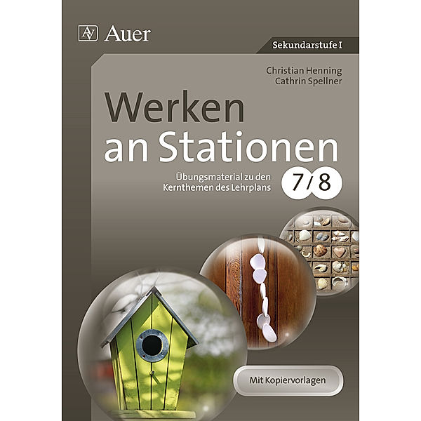 Stationentraining Sekundarstufe Kunst/WTG / Werken an Stationen Klasse 7-8, Christian Henning, Cathrin Spellner