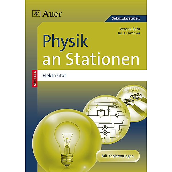 Stationentraining Sekundarstufe Physik / Physik an Stationen SPEZIAL - Elektrizität, Verena Behr, Julia Lämmer