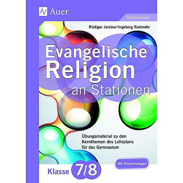 Stationentraining Sekundarstufe Religion / Evangelische Religion an Stationen 7-8 Gymnasium, Rüdiger Jarzina, Ingeborg Radmehr