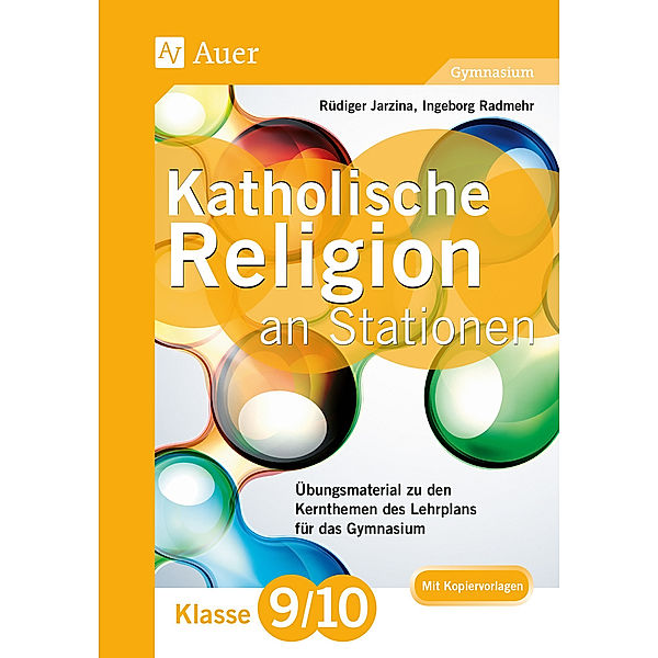 Stationentraining Sekundarstufe Religion / Katholische Religion an Stationen 9-10 Gymnasium, Rüdiger Jarzina, Ingeborg Radmehr