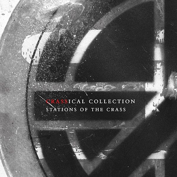 Stations Of The Crass (Crassical Collection), Crass