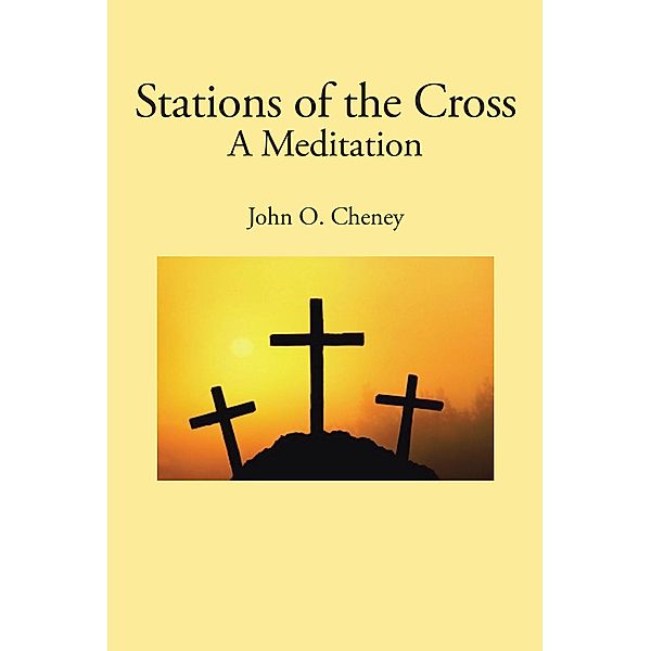 Stations of the Cross / Covenant Books, Inc., John Cheney