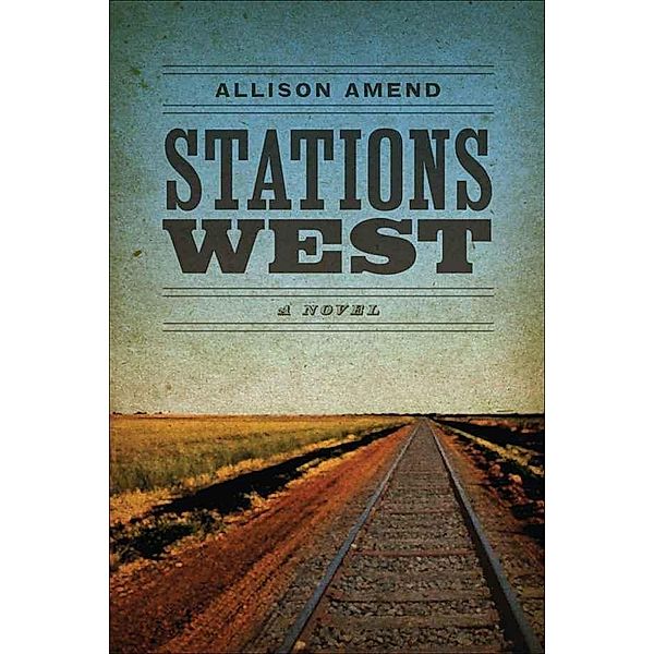 Stations West / Yellow Shoe Fiction, Allison Amend