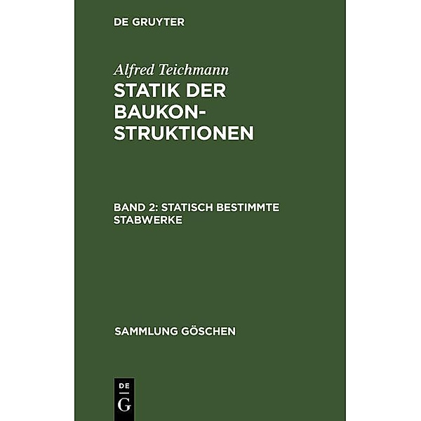 Statisch bestimmte Stabwerke / Sammlung Göschen Bd.120, Alfred Teichmann