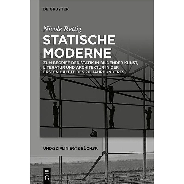 Statische Moderne / Undisziplinierte Bücher Bd.4, Nicole Rettig