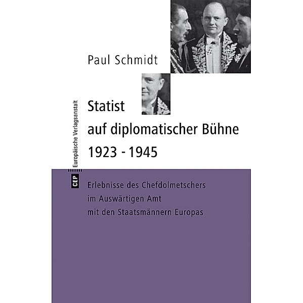 Statist auf diplomatischer Bühne 1923-1945 / eva digital, Paul Schmidt