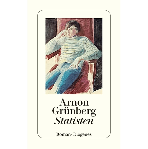 Statisten / Diogenes Taschenbücher, Arnon Grünberg