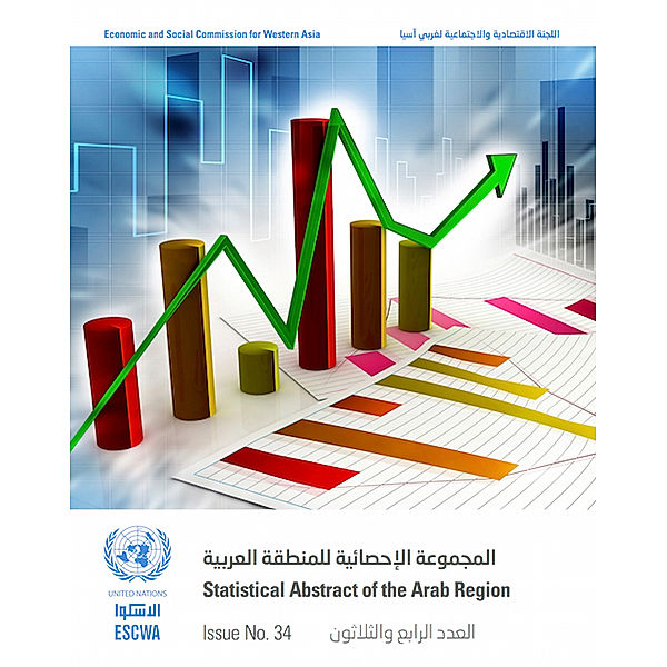 Statistical Abstract of the Arab Region: Statistical Abstract of the Arab Region, Issue No. 34