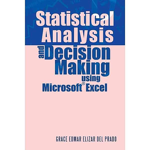 Statistical Analysis and Decision Making Using Microsoft Excel, Grace Edmar Elizar Del Prado