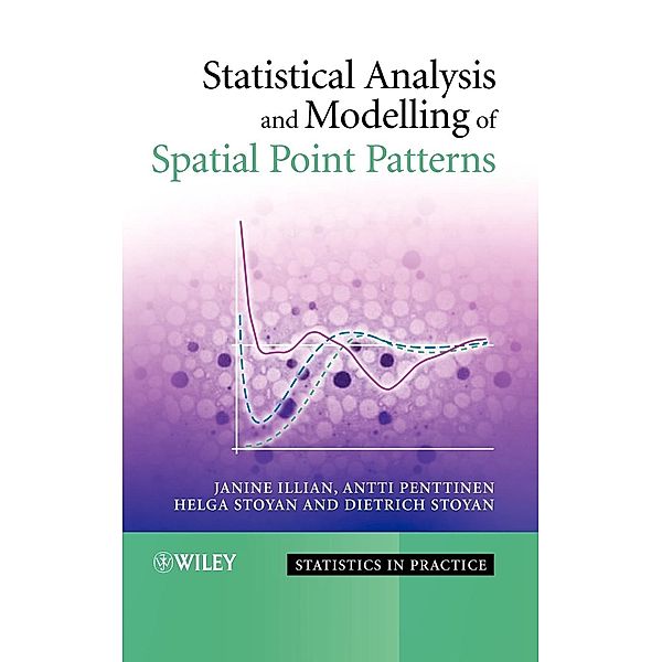 Statistical Analysis and Modelling of Spatial Point Patterns, Illian