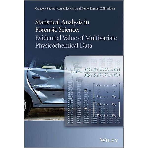 Statistical Analysis in Forensic Science, Grzegorz Zadora, Agnieszka Martyna, Daniel Ramos, Colin Aitken