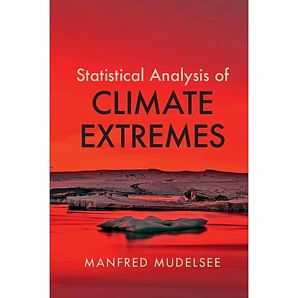 Statistical Analysis of Climate Extremes, Manfred Mudelsee