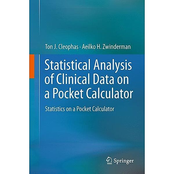Statistical Analysis of Clinical Data on a Pocket Calculator, Aeilko H. Zwinderman, Ton J. Cleophas