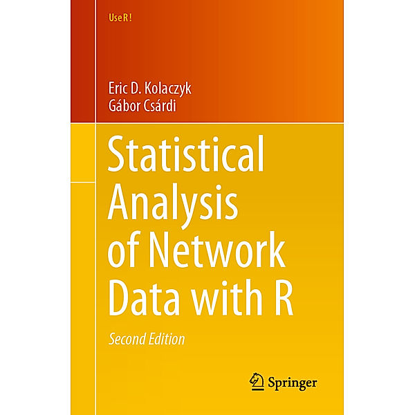 Statistical Analysis of Network Data with R, Eric D. Kolaczyk, Gábor Csárdi