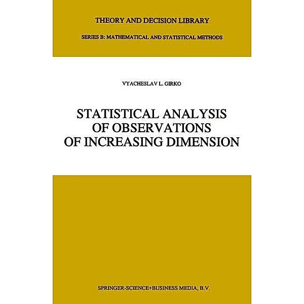 Statistical Analysis of Observations of Increasing Dimension, V. L. Girko