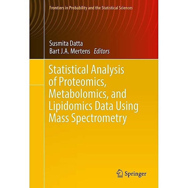 Statistical Analysis of Proteomics, Metabolomics, and Lipidomics Data Using Mass Spectrometry / Frontiers in Probability and the Statistical Sciences