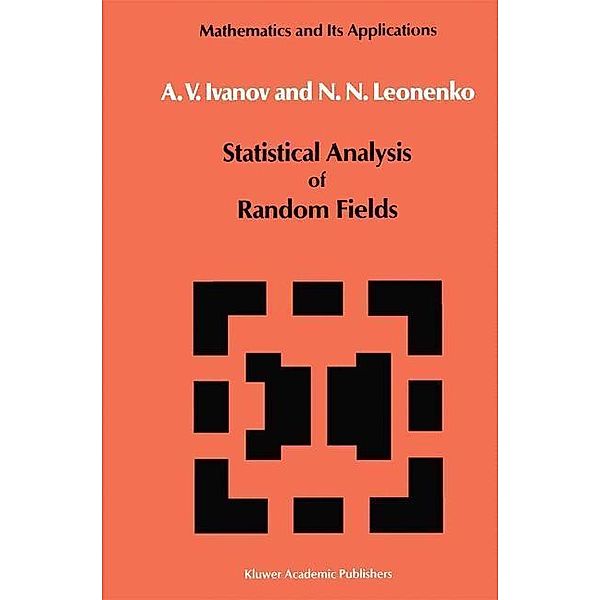 Statistical Analysis of Random Fields / Mathematics and its Applications Bd.28, A. A. Ivanov, Nicolai Leonenko