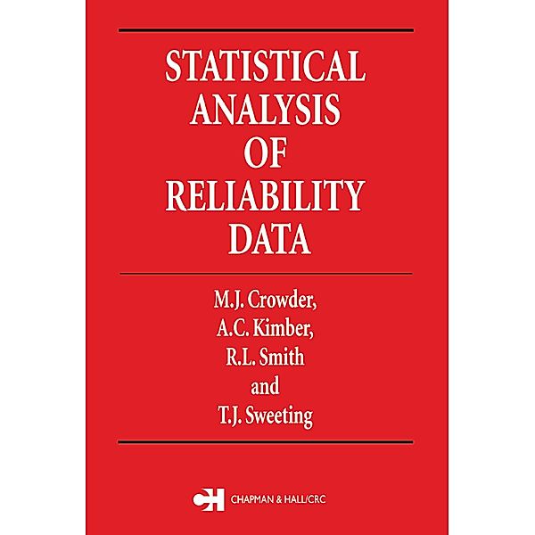 Statistical Analysis of Reliability Data, Martin J. Crowder, Alan Kimber, T. Sweeting, R. Smith
