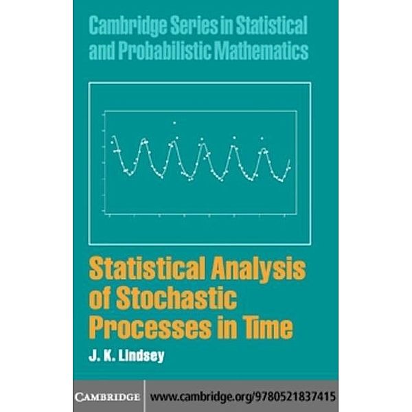 Statistical Analysis of Stochastic Processes in Time, J. K. Lindsey