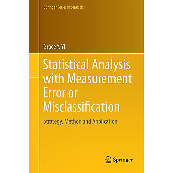 Statistical Analysis with Measurement Error or Misclassification, Grace Y. Yi