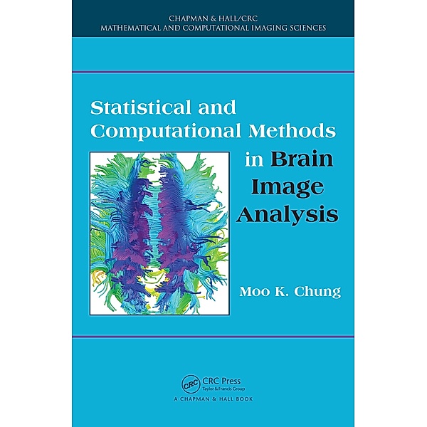 Statistical and Computational Methods in Brain Image Analysis, Moo K. Chung
