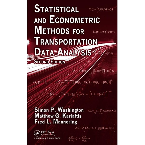 Statistical and Econometric Methods for Transportation Data Analysis, Simon P. Washington, Matthew G. Karlaftis, Fred Mannering