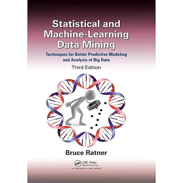Statistical and Machine-Learning Data Mining:, Bruce Ratner