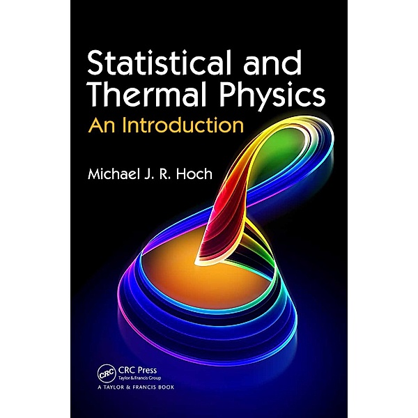 Statistical and Thermal Physics, Michael J. R. Hoch