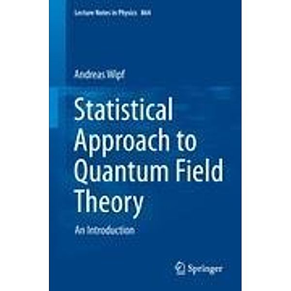 Statistical Approach to Quantum Field Theory, Andreas Wipf