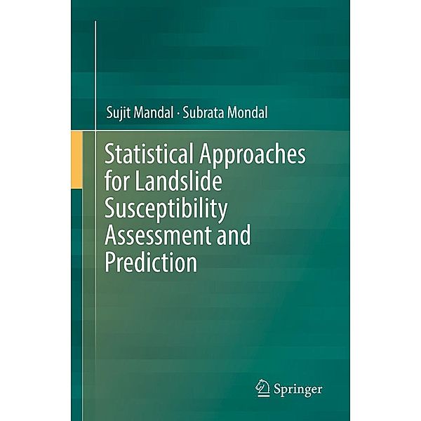 Statistical Approaches for Landslide Susceptibility Assessment and Prediction, Sujit Mandal, Subrata Mondal