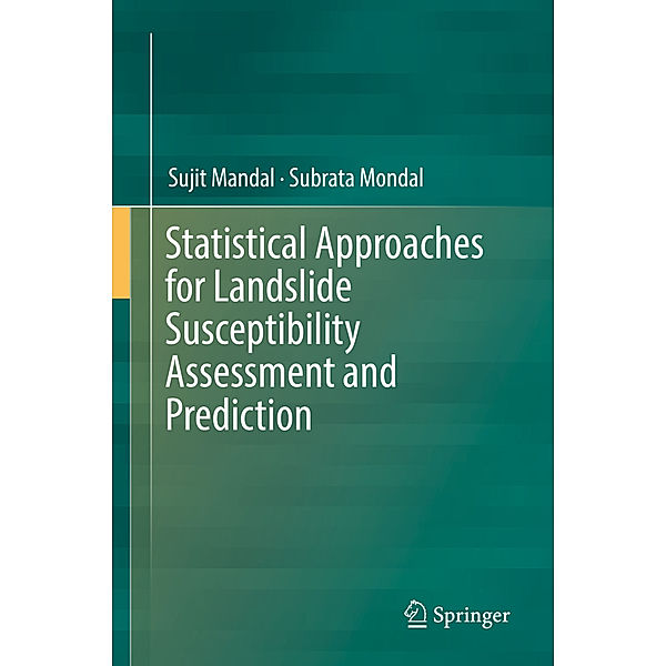 Statistical Approaches for Landslide Susceptibility Assessment and Prediction, Sujit Mandal, Subrata Mondal