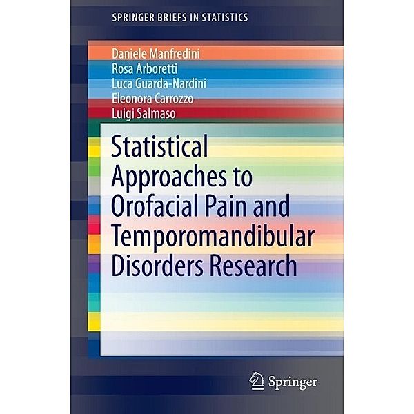 Statistical Approaches to Orofacial Pain and Temporomandibular Disorders Research / SpringerBriefs in Statistics, Daniele Manfredini, Rosa Arboretti, Luca Guarda Nardini, Eleonora Carrozzo, Luigi Salmaso