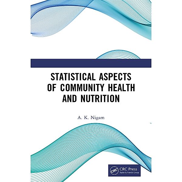 Statistical Aspects of Community Health and Nutrition, A. K. Nigam