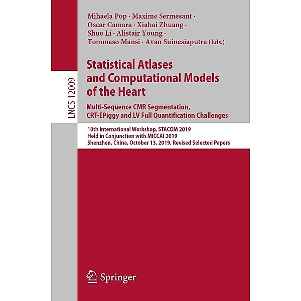 Statistical Atlases and Computational Models of the Heart. Multi-Sequence CMR Segmentation, CRT-EPiggy and LV Full Quantification Challenges / Lecture Notes in Computer Science Bd.12009