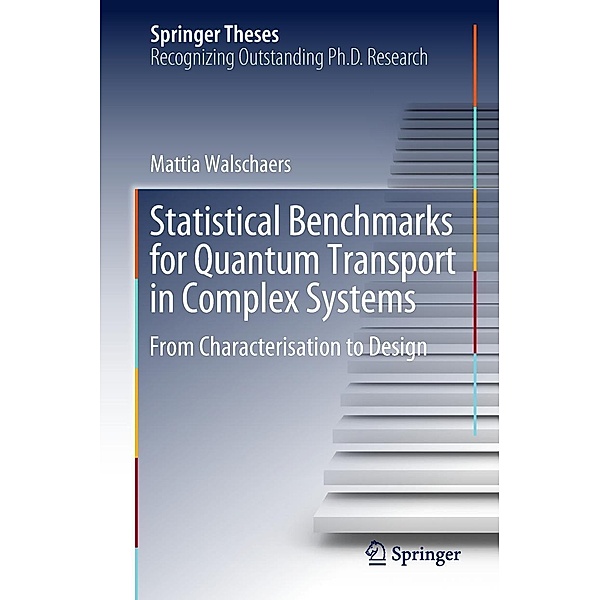 Statistical Benchmarks for Quantum Transport in Complex Systems / Springer Theses, Mattia Walschaers