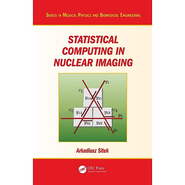 Statistical Computing in Nuclear Imaging, Arkadiusz Sitek