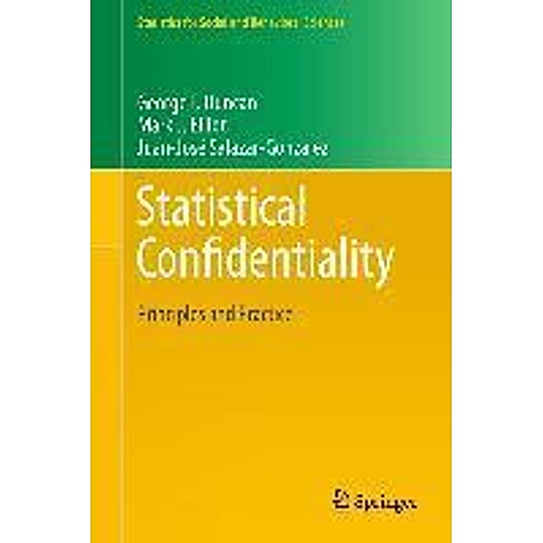 Statistical Confidentiality / Statistics for Social and Behavioral Sciences, George T. Duncan, Mark Elliot, Gonzalez Juan Jose Salazar